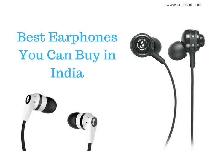 6 Best Earphones You Can Buy in India