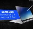 Samsung Notebook 9, Notebook 9 Pen Unveiled with 8th-Gen Intel Core