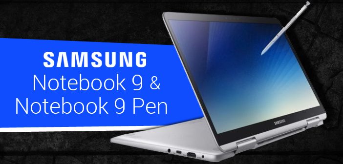 Samsung Notebook 9, Notebook 9 Pen Unveiled with 8th-Gen Intel Core