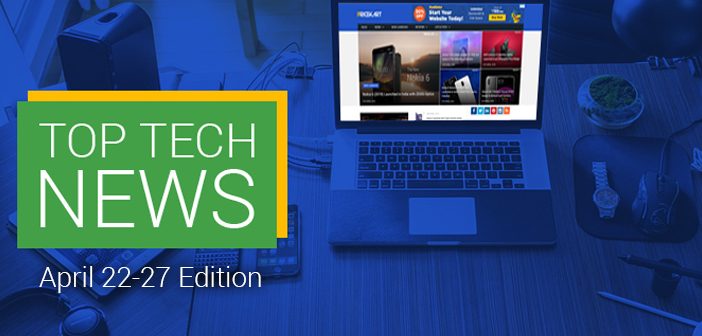 Top Tech News Weekly Recap April 22-27 Edition