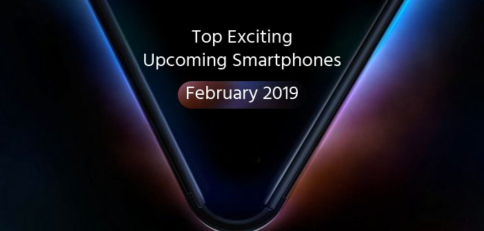 Top Exciting Upcoming Smartphones in February 2019